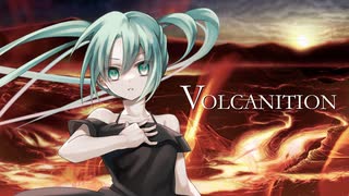 Volcanition / feat.初音ミク