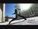 【MMD刀剣乱舞】　『ELECT』　明石国行_ver.1.2