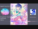 【アイマスRemix】Sparkling Girl -Brightest Sun's Daydream Remix- 【#ロキマス2021】