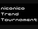 niconicoTrendTournament　PV