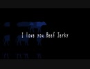 【初音ミク】I love you Beef Jerky【オリジナル】