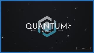 【実況】QUANTUM #21【Quantum Protocol】