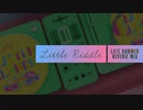 【アイマスRemix】リトルリドル (Late Summer Reverie Mix)【ロキマス】