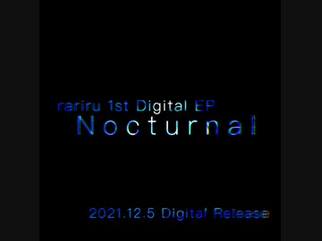 rariru 1st Digital EP 「Nocturnal」Trailer
