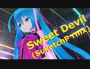 【MMD】どっとさん家のスタヴちゃんで「Sweet Devil (SuketchP rmx)」