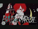 【ニコカラ】 BAD OR TRUE 【onvocal】