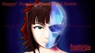 【アイマスRemix】 Happy! 【Standing Speed Metal Remix】