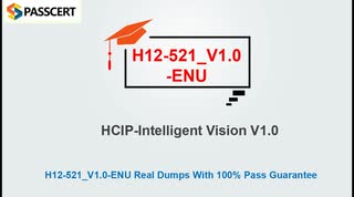 H12-521_V1.0-ENU HCIP-Intelligent Vision V1.0 Exam Questions