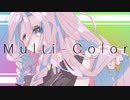 【IA】Multi-Color【オリジナル】