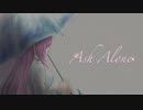 【巡音ルカ】Ash Alone【ボカロオリジナル】