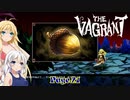 【THE VAGRANT】金髪の冒険譚　Page.21【VOICEROID実況】