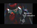 【にじさんじMMD】Shadow Shadow