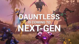 Dauntless Next Gen Launch Trailer