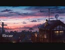 Elevate　/ feat.IA