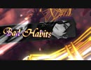 【MMD刀剣乱舞】Bad Habits【sam式燭台切光忠】