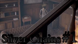 【Silver Chains】ひっさびさにホラゲー実況してみた #1