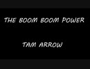 TAM ARROW - THE BOOM BOOM POWER