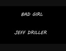 JEFF DRILLER - BAD GIRL