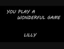 LILLY - YOU PLAY A WONDERFUL GAME