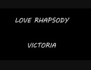 VICTORIA - LOVE RHAPSODY