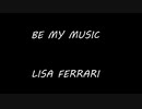 BE MY MUSIC - LISA FERRARI