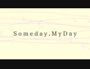 Someday, My Day / 巡音ルカ