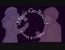 【Nakumo/ナクモ】【Merrow/めろう】Magic-Go-Round（オリジナル曲）【Neutrino】