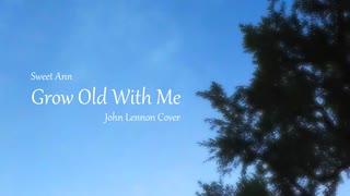 【Sweet Ann】 Grow Old With Me (ジョン・レノン カバー)