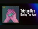 【ローファイ】Tristan Bay - Holding Your Hand（トリスタンベイ「君の手を取り合う」）