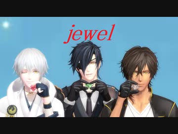 【MMD刀剣乱舞】jewel【伊達組】