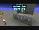 【Minecraft】FTB:Interactionsゆっくり実況プレイ 23