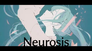 Neurosis feat. 初音ミク ／ でんちゃそ