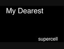 My Dearest　supercell