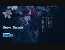 SnowParade / - しゅた  feat,MERROW