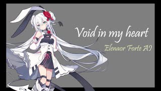 【Eleanor Forte AI】Void in my heart【オリジナル曲】