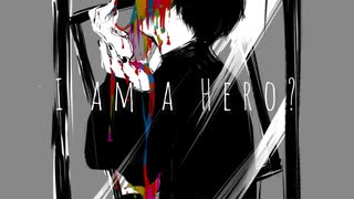 I am a Hero? / 初音ミク