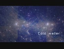 [オリジナル] Cold water