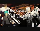 【MMD刀剣乱舞】One Room,All That Jazz【一期】【長谷部】【長義】【松井】