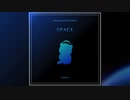 【BGM】Space - Kanoe