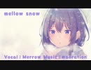 mellow snow / maoration ft.めろう