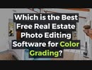 Which is the Best Free Real Estate Photo Editing Software for Color Grading?