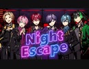 【MV】Night Escape／Knight A【騎士A】