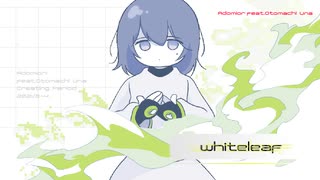 whiteleaf / Adomiori feat.音街ウナ