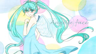 Angelic face feat.初音ミク