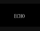 【MMD刀剣乱舞】ECHO【燭・明・山】