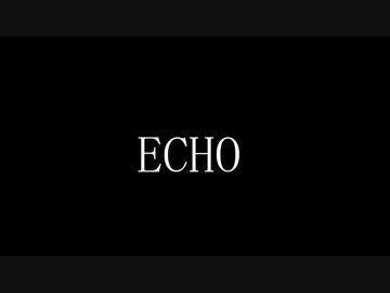 【MMD刀剣乱舞】ECHO【燭・明・山】