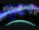 【初音ミク】go your own way