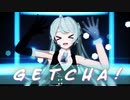 【MMD】GETCHA!【YYB式初音ミク】