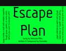 Escape Plan / 初音ミク