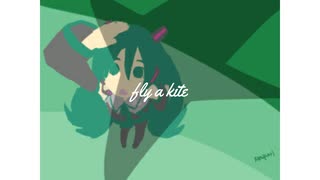 【初音ミク】fly a kite【オリジナル曲】